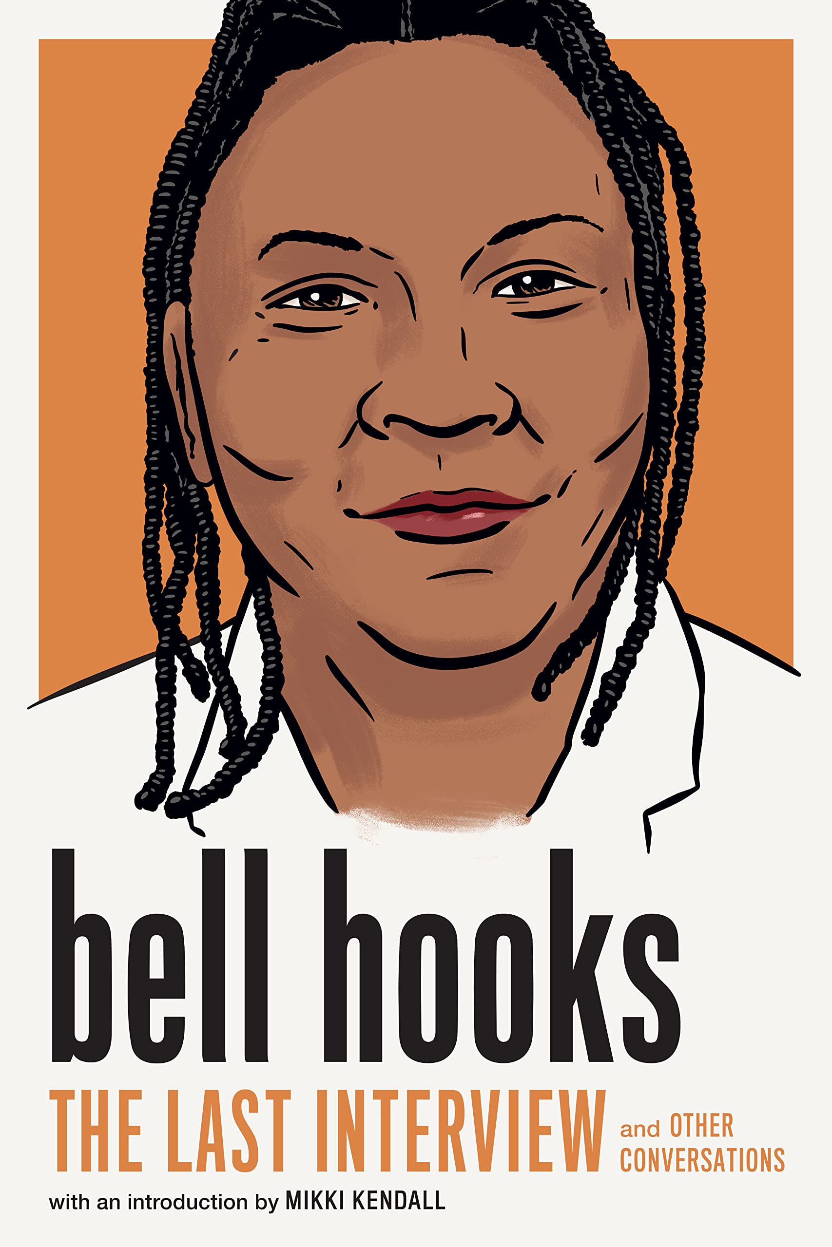 a graphic of the cover of bell hooks: The Last Interview: And Other Conversations by bell hooks
