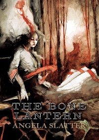 the cover of the bone lantern by angela slatter