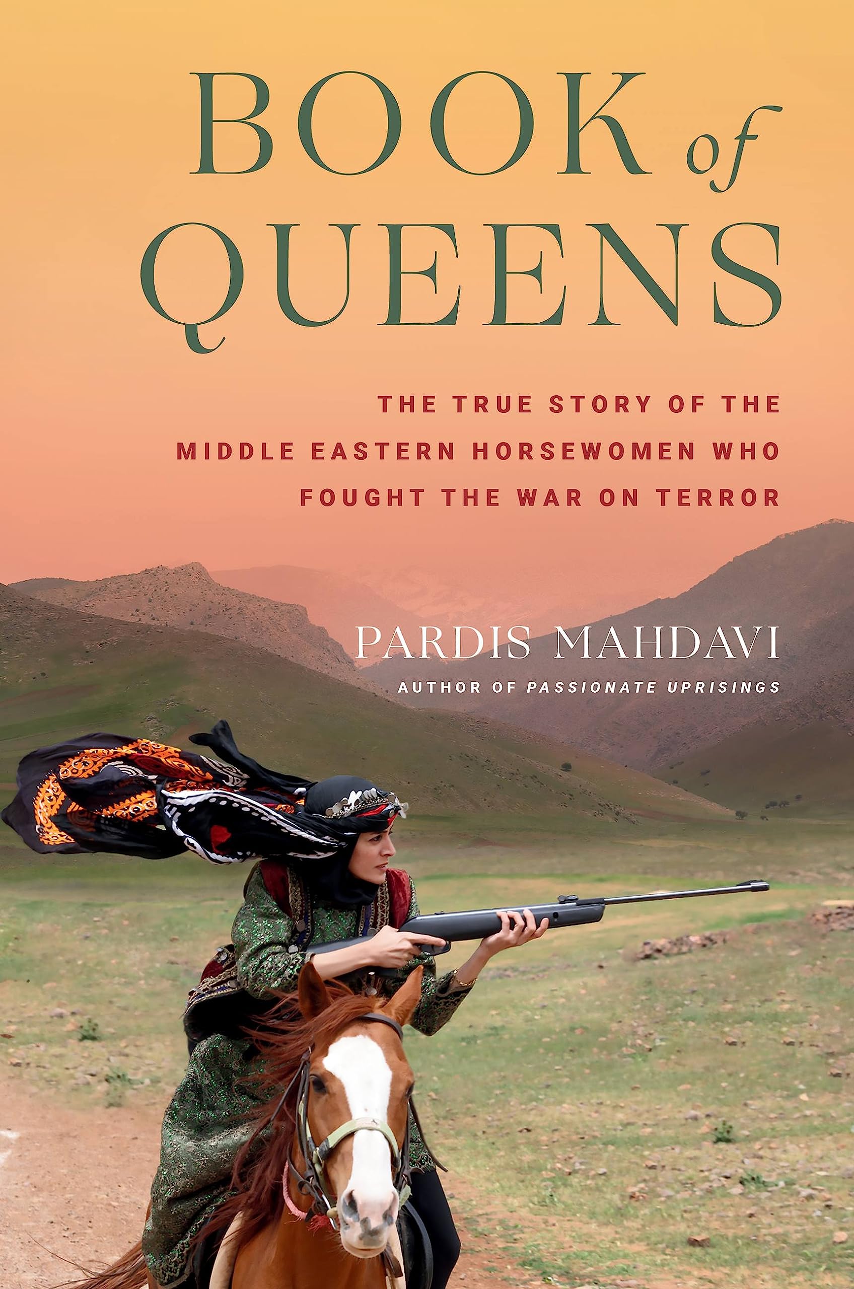a graphic of the cover of Book of Queens: The True Story of the Middle Eastern Horsewomen Who Fought the War on Terror by Pardis Mahdavi 