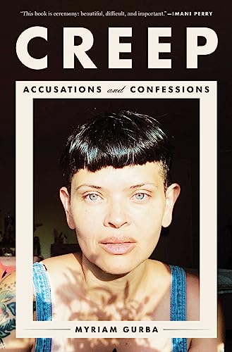 cover of Creep: Accusations and Confessions by Myriam Gurba; photo of the author, a Latine woman with blue eyes