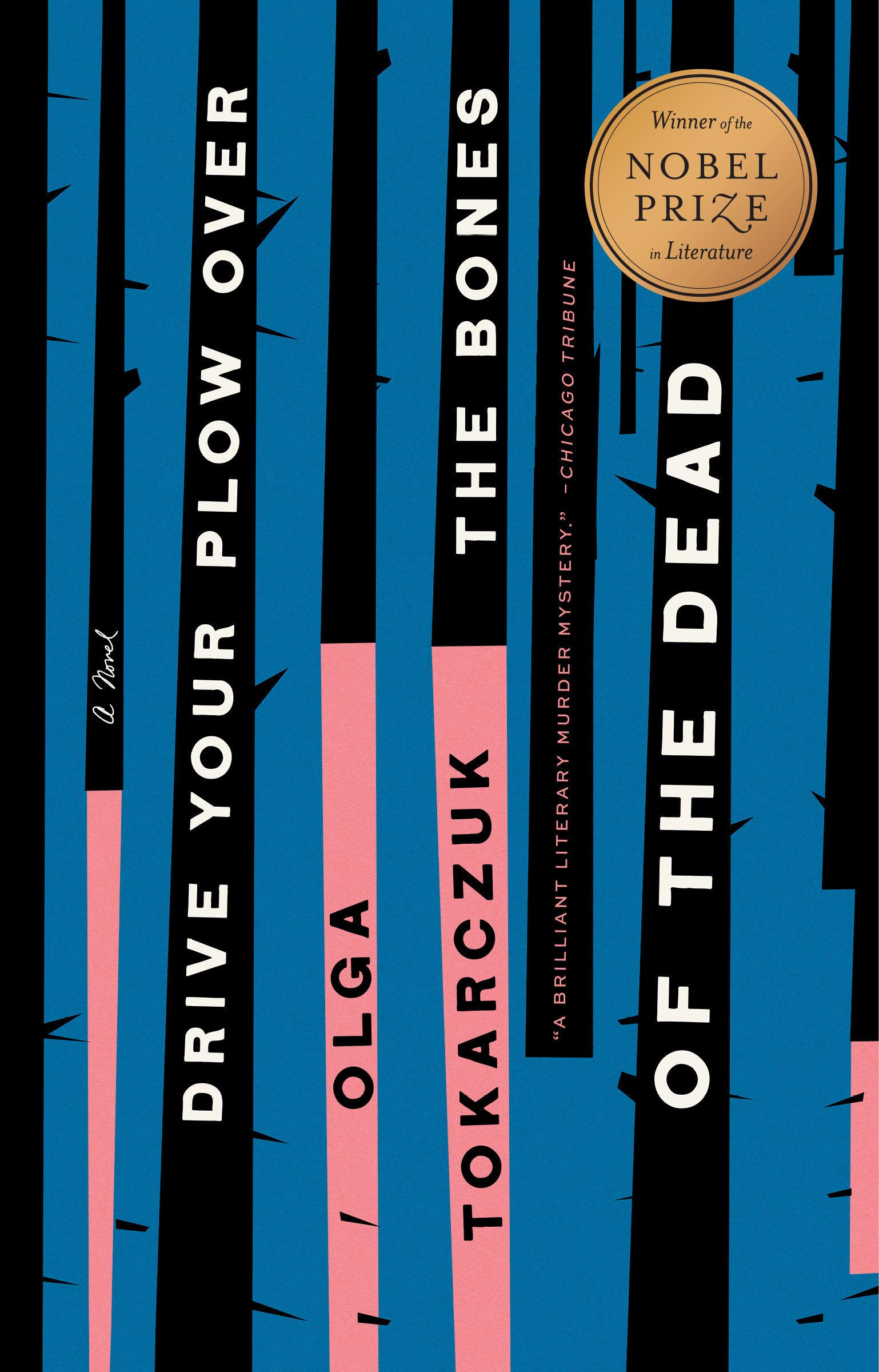 a graphic of the cover of Drive Your Plow Over the Bones of the Dead by Olga Tokarczuk, Translated from Polish by Antonia Lloyd-Jones