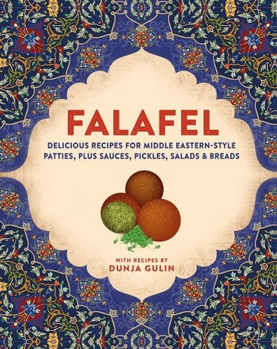 a graphic of the cover of Falafel: Delicious Recipes for Middle Eastern-Style Patties, Plus Sauces, Pickles, Salads and Breads by Dunja Gulin 