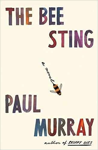 cover of The Bee Sting by Paul Murray; white with rainbow font and a small painting of a plummeting bee in the middle