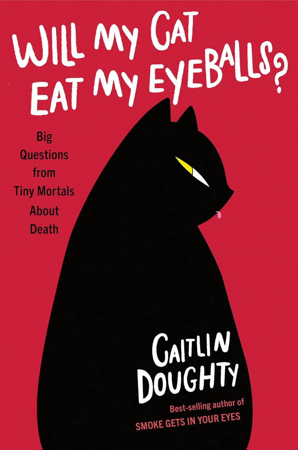 a graphic of the cover of Will My Cat Eat My Eyeballs? by Caitlin Doughty