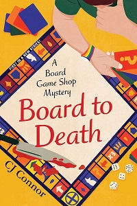 Book cover of Board to Death (A Board Game Shop Mystery) by CJ Connor