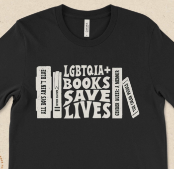 lgbtqia+ books save lives tshirt