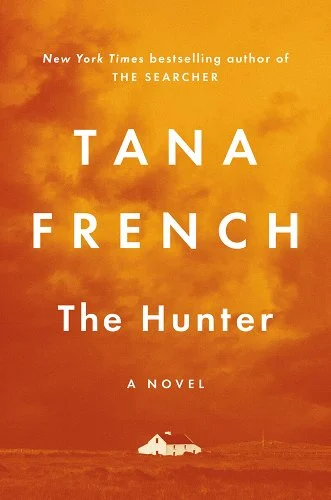 cover of The Hunter by Tana French; image of a house in the middle of a field under an orange sky