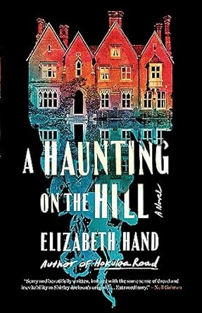 cover of A Haunting on the Hill by Elizabeth Hand; image of scary manor hour with tentacles coming out the bottom