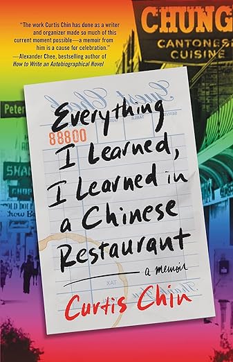 cover of Everything I Learned, I Learned in a Chinese Restaurant: A Memoir by Curtis Chin; rainbow background with a restaurant order slip on the front