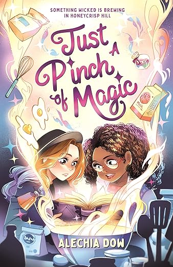 cover of Just a Pinch of Magic by Alechia Dow; illustration of a white girl in a hat and a Black girl in glasses leaning over a magical spell book