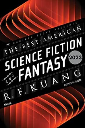 Cover of The Best American Science Fiction and Fantasy 2023 edited by RF Kuang