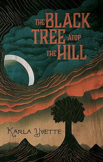 Cover of The Black Tree Atop the Hill by Karla Yvette