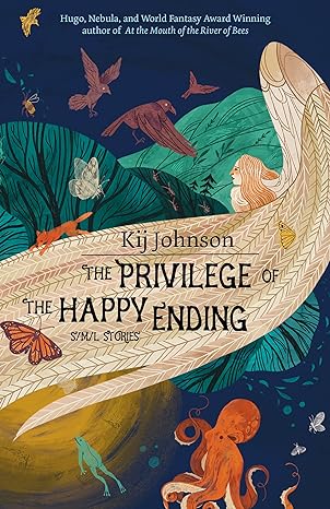 Cover of The Privilege of the Happy Ending: Small, Medium, and Large Stories
