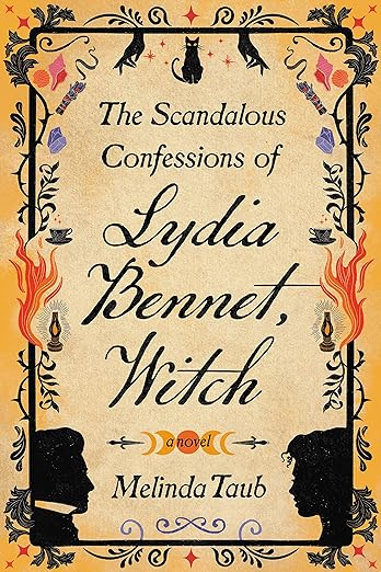 Cover of The Scandalous Confessions of Lydia Bennet, Witch by Melinda Taub