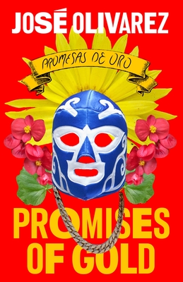 cover of Promises of Gold by José Olivarez, translated by David Ruano