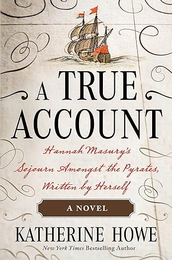 cover of A True Account: Hannah Masury’s Sojourn Amongst the Pyrates, Written by Herself by Katherine Howe; white with small illustration of a ship on it