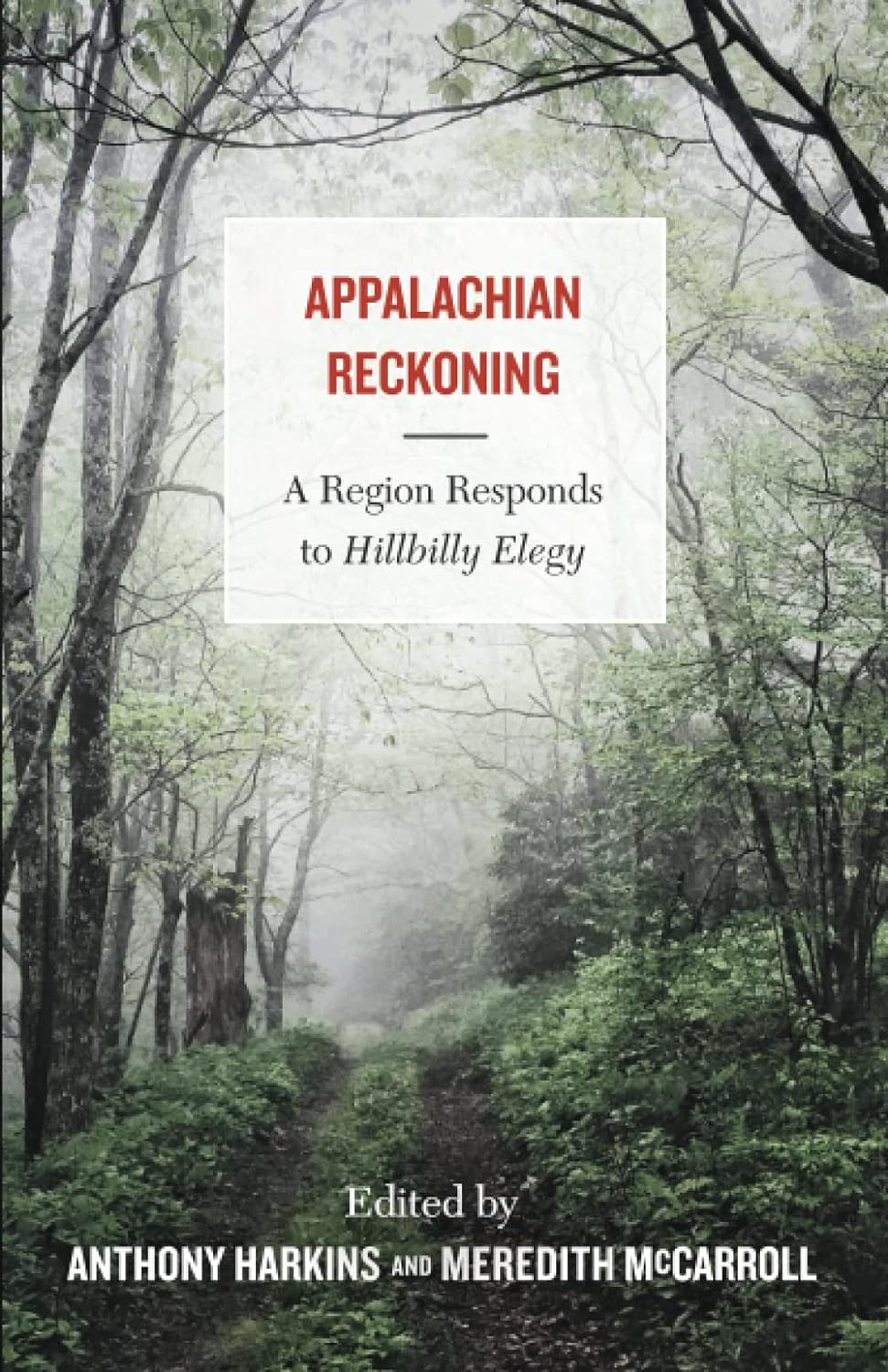a graphic of the cover of Appalachian Reckoning: A Region Responds to Hillbilly Elegy edited by Anthony Harkins and Meredith McCarroll