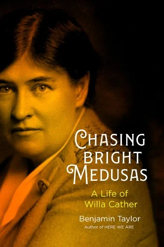 a graphic of the cover of Chasing Bright Medusas: A Life of Willa Cather by Benjamin Taylor
