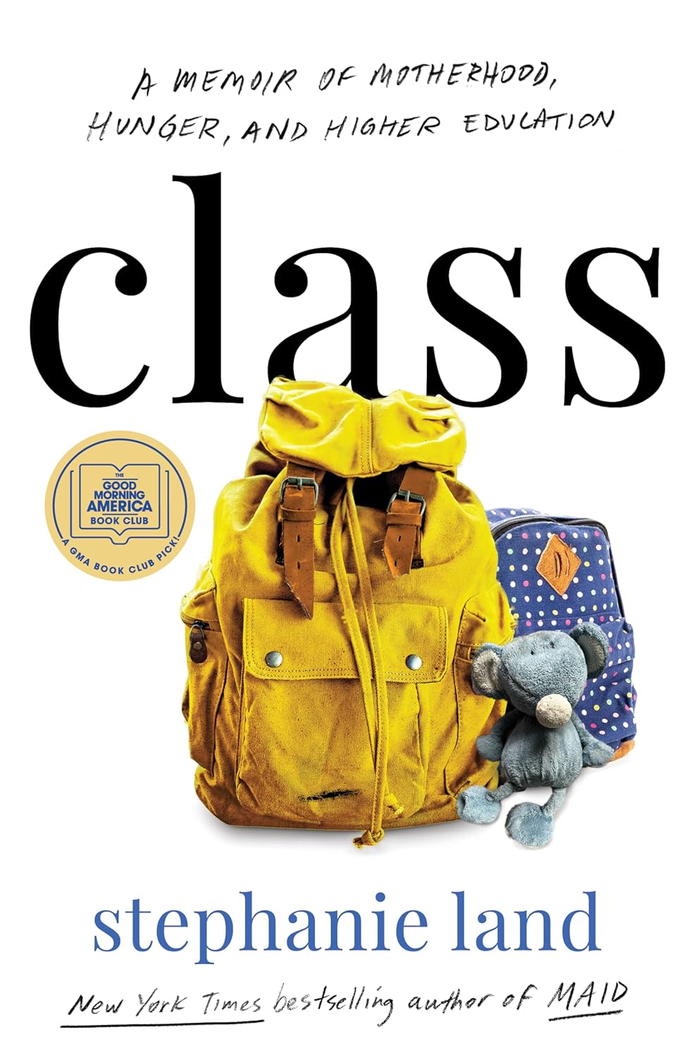 a graphic of the cover of Class: A Memoir of Motherhood, Hunger, and Higher Education by Stephanie Land