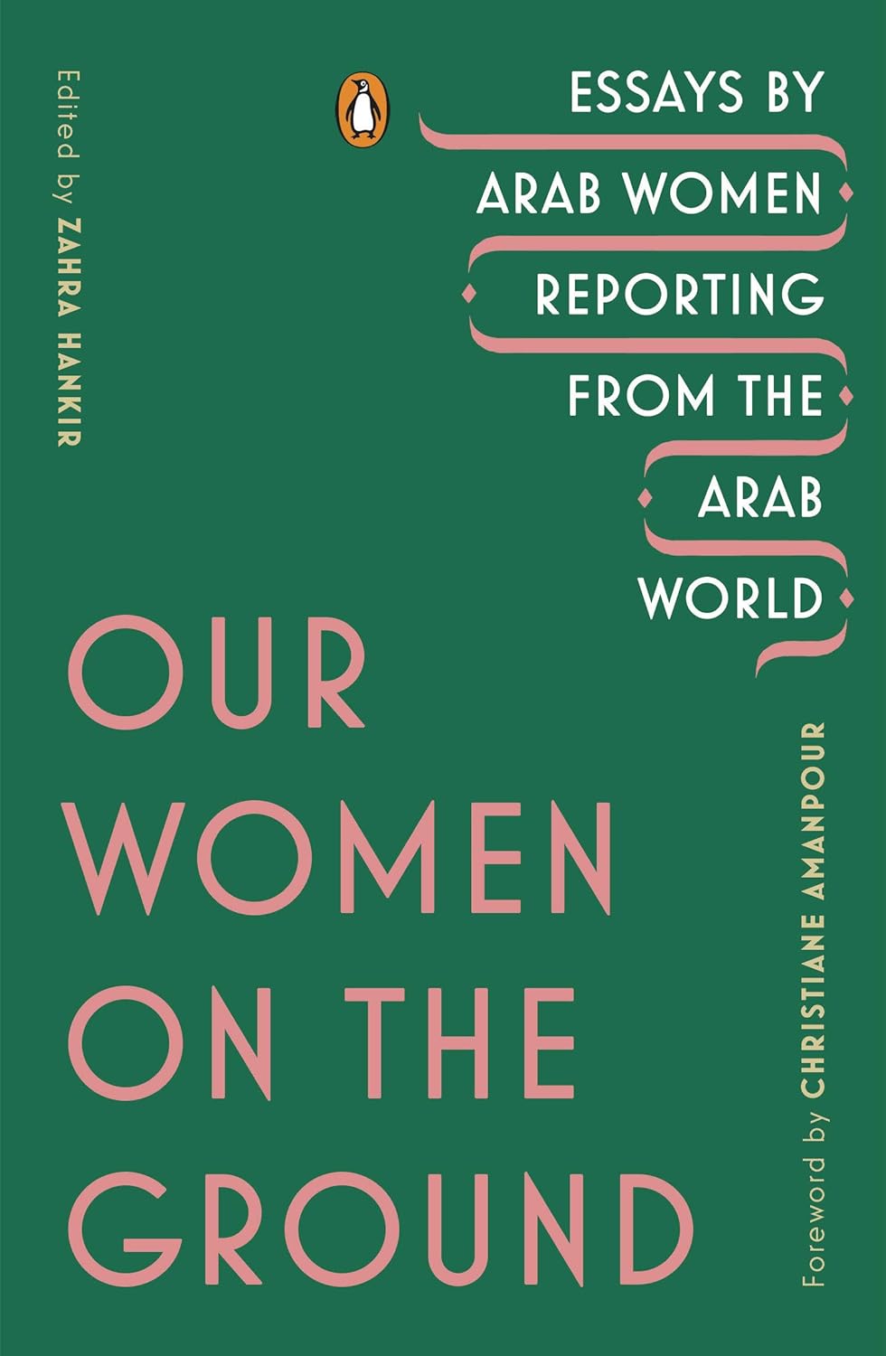 a graphic of the cover of Our Women on the Ground: Essays by Arab Women Reporting from the Arab World edited by Zahra Hankir