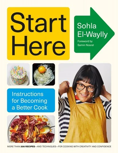 a graphic of the cover of Start Here: Instructions for Becoming a Better Cook: A Cookbook by Sohla El-Waylly