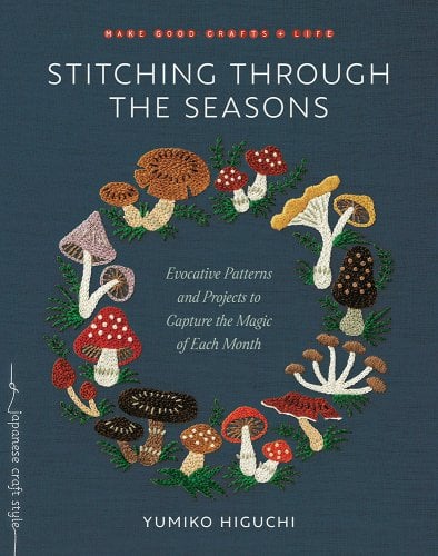 a graphic of the cover of Stitching Through the Seasons: Evocative Patterns and Projects to Capture the Magic of Each Month by Yumiko Higuchi 