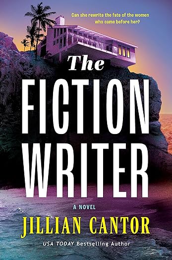 cover of The Fiction Writer by Jillian Cantor; illustration of a modern white mansion on a cliff over the ocean