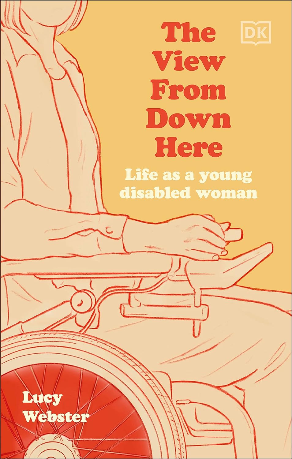 a graphic of the cover of The View From Down Here: Life as a Young Disabled Woman by Lucy Webster