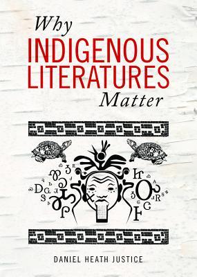 a graphic of the cover of Why Indigenous Literatures Matter by Daniel Heath Justice