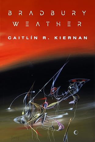 Cover of Bradbury Weather by Catlin R Kiernan