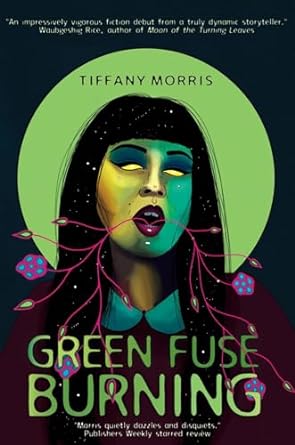 Cover of Green Fuse Burning by Tiffany Morris