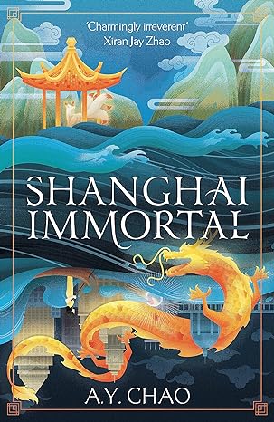 Cover of Shanghai Immortal by A.Y. Chao