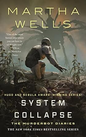 cover of System Collapse (The Murderbot Diaries Book 7) by Martha Wells, illustration of a security bot crouching in the woods