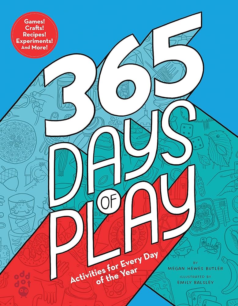Cover of 365 Days of Play: Activities for Every Day of the Year by Megan Hewes Butler, illustrated by Emily Balsley