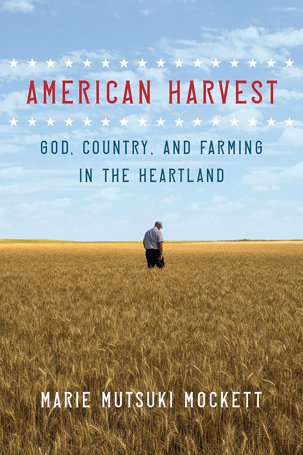 a graphic of the cover of American Harvest: God, Country, and Farming in the Heartland by Marie Mutsuki Mockett