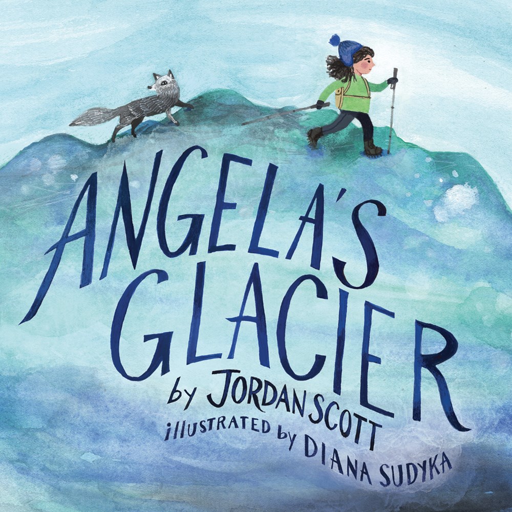 Cover of Angela's Glacier by Jordan Scott, illustrated by Diana Sudyka