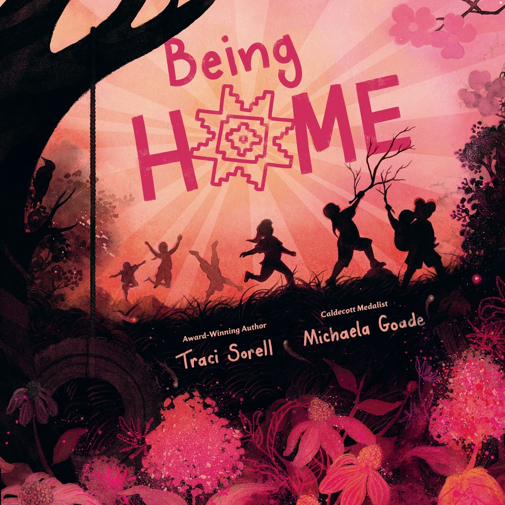 Cover of Being Home by Traci Sorell, illustrated by Michaela Goade AOC