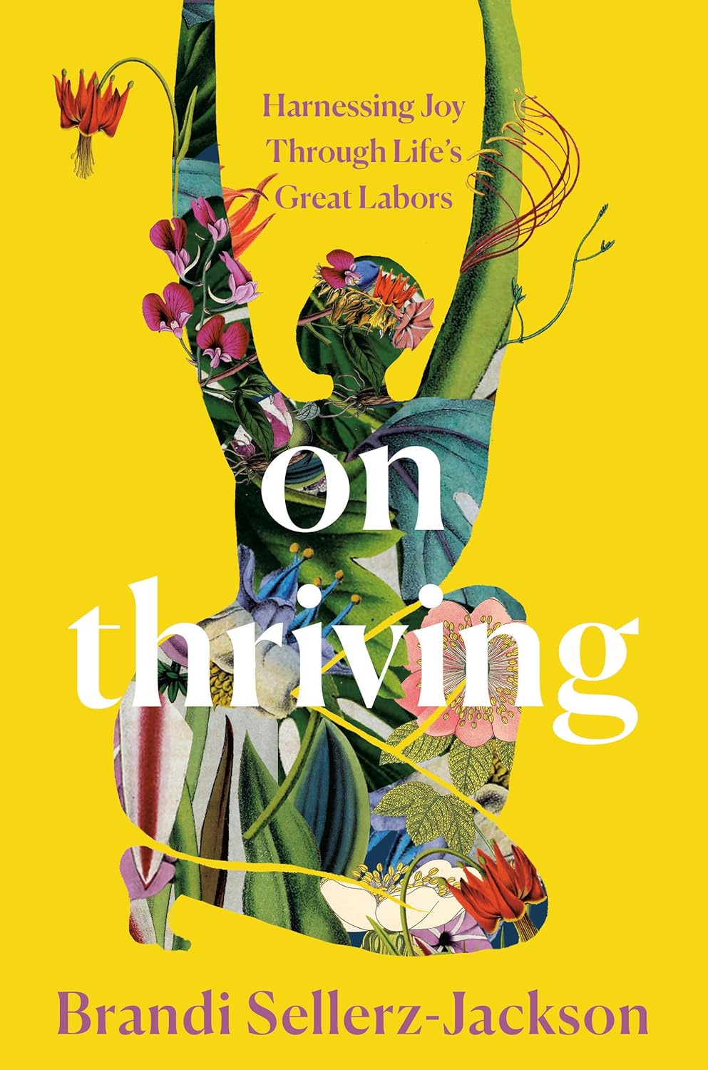 a graphic of the cover of On Thriving: Harnessing Joy Through Life's Great Labors by Brandi Sellerz-Jackson