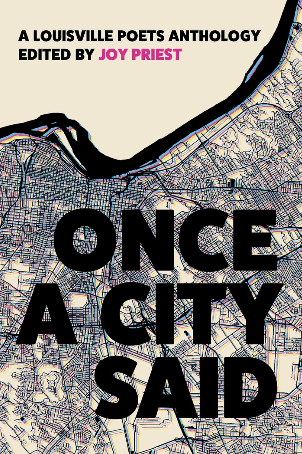 a graphic of the cover of Once a City Said: A Louisville Poets Anthology edited by Joy Priest