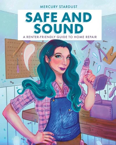 a graphic of the cover of Safe and Sound: A Renter-Friendly Guide to Home Repair by Mercury Stardust 
