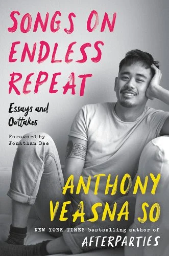 a graphic of the cover of Songs on Endless Repeat: Essays and Outtakes by Anthony Veasna So 