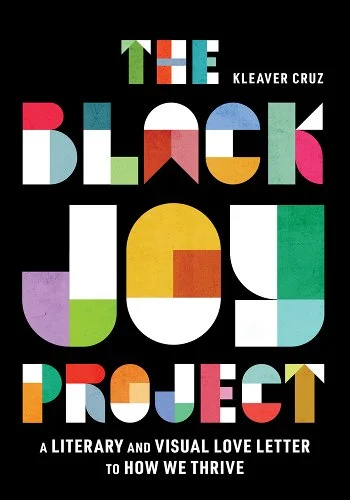 a graphic of the cover of The Black Joy Project by Kleaver Cruz