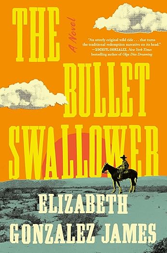 cover of The Bullet Swallower by Elizabeth Gonzalez James; image of a cowboy on a horse standing on blue ground against an orange sky