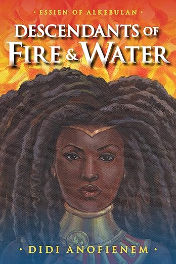 the cover of Descendants of Fire and Water by Didi Anofienem