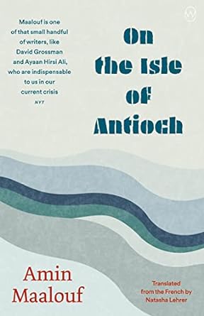Cover of On the Isle of Antioch by Amin Maalouf