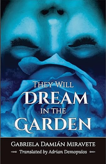 Cover of They Will Dream in the Garden by Gabriela Damián Miravete