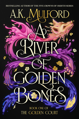 book cover of A River of Golden Bones by A.K. Mulford