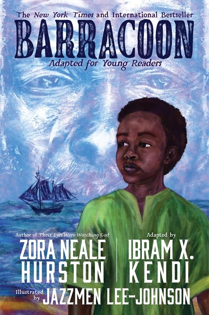 Cover of Barracoon: Adapted for Young Readers by Zora Neale Hurston, adapted by Ibram X. Kendi, illustrated by Jazzmen Lee-Johnson