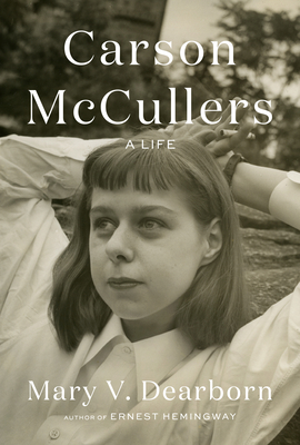 cover of Carson McCullers: A Life by Mary V. Dearborn