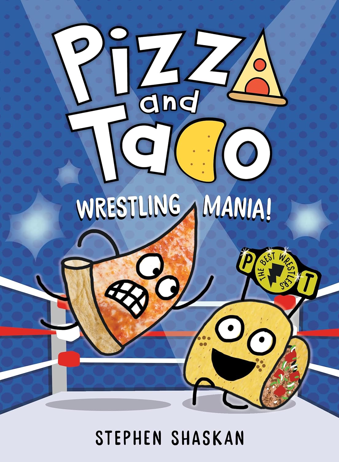 Cover of Pizza and Taco: Wrestling Mania! by Stephen Shaskan
